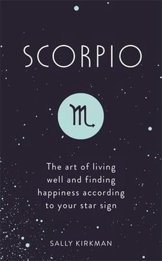 Scorpio The Art of Living Well and Finding Happiness According to Your Star Sign Pocket Astrology