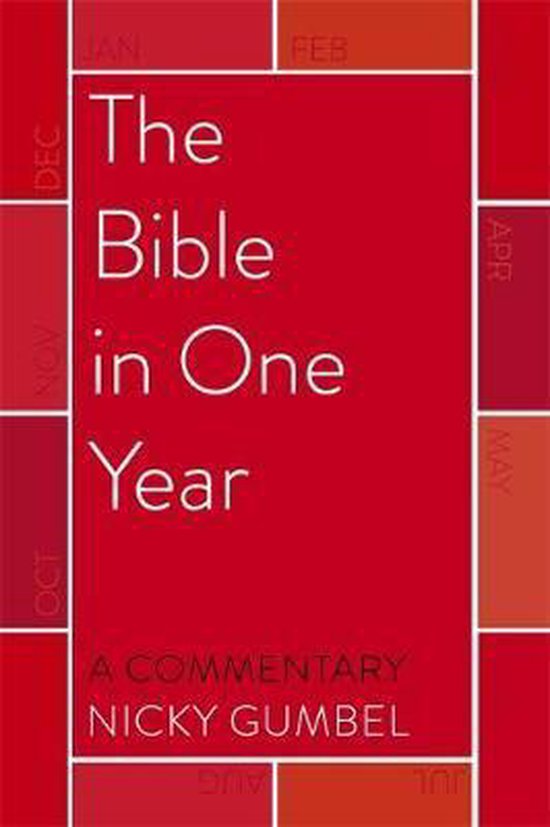 The Bible in One Year  a Commentary by Nicky Gumbel Bible Commentaries