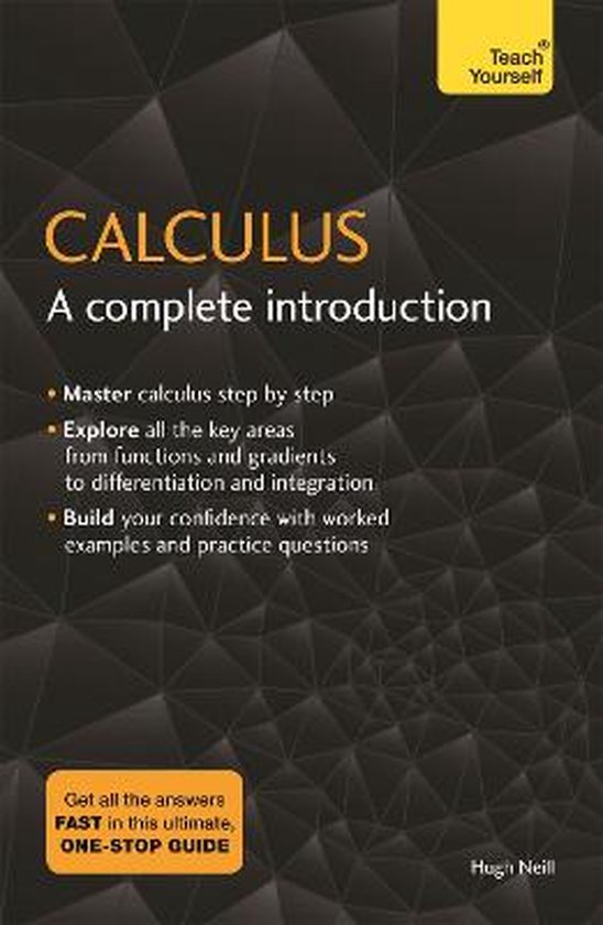 Calculus A Complete Introduction The Easy Way to Learn Calculus Teach Yourself