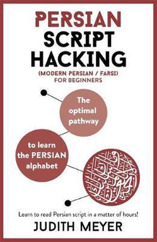 Persian Script Hacking The optimal pathway to learn the Persian alphabet Teach Yourself