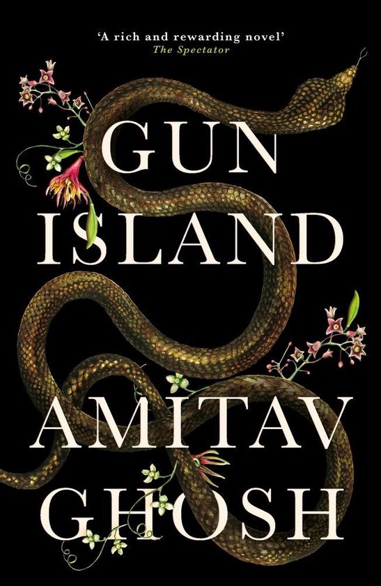 Gun Island A spellbinding, globetrotting novel by the bestselling author of the Ibis trilogy