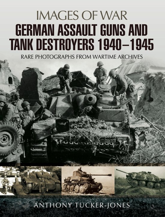 Images Of War - German Assault Guns and Tank Destroyers 1940 - 1945