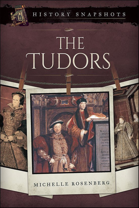 History Snapshots - The Tudors