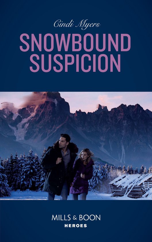 Eagle Mountain Murder Mystery: Winter Storm W 2 - Snowbound Suspicion (Mills & Boon Heroes) (Eagle Mountain Murder Mystery: Winter Storm W, Book 2)