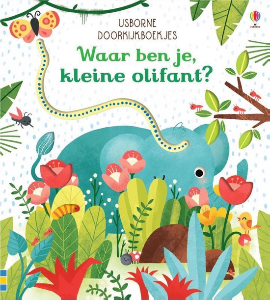 Usborne Doorkijkboekjes 1 - Waar ben je, kleine olifant?