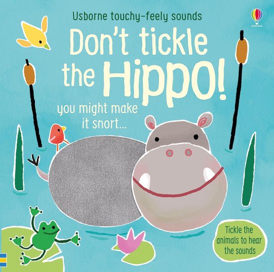 Don't Tickle the Hippo TouchyFeely Sound Books 1