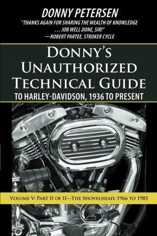 Donnys Unauthorized Technical Guide to Harley-davidson, 1936 to Present