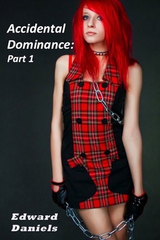 Accidental Dominance 1 - Accidental Dominance: Part 1