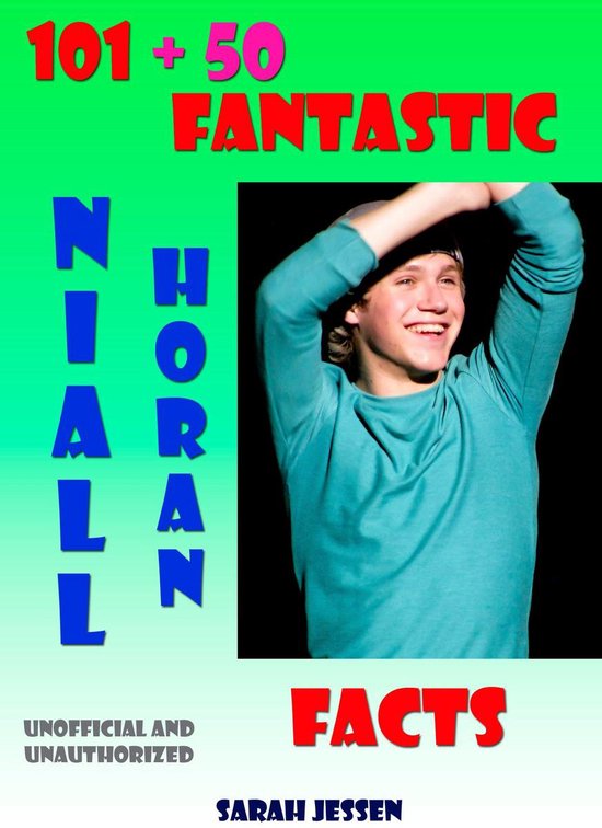 101 + 50 Fantastic Niall Horan Facts