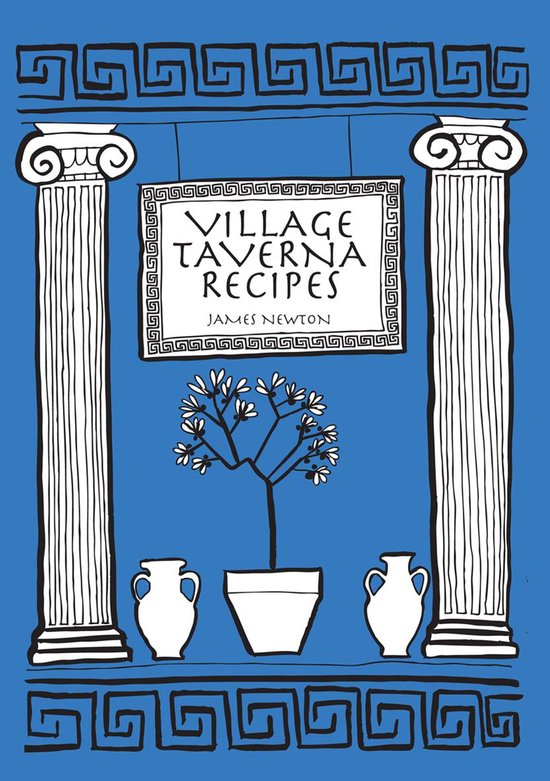 James Newton Cookbooks - Greek Cookbook: Village Taverna Recipes