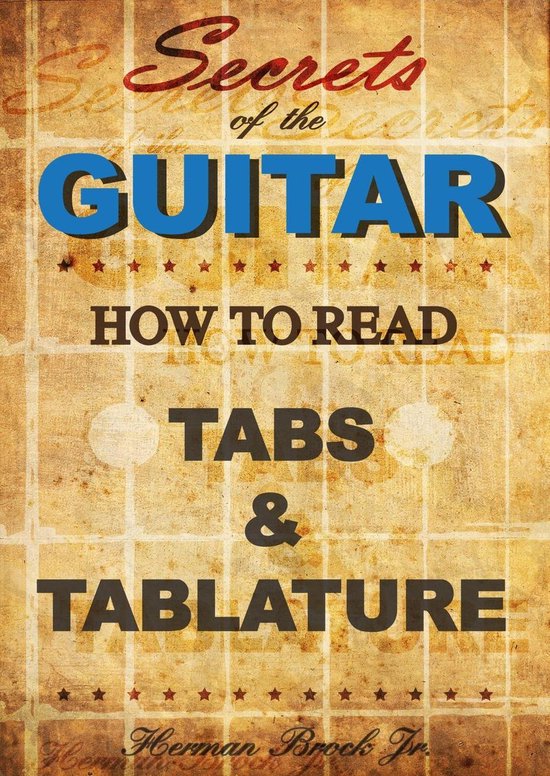 Secrets of the Guitar - How to read tabs and tablature