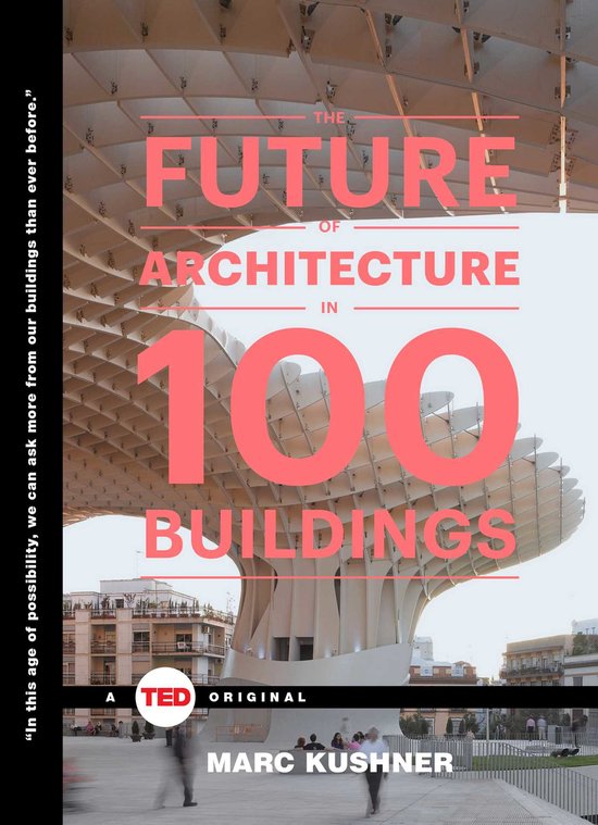 Future Of Architecture In 100 Buildings