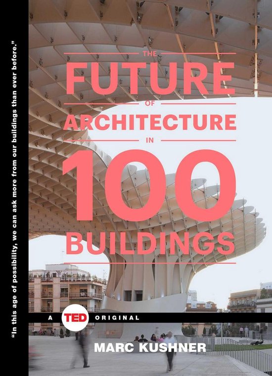 TED Books - The Future of Architecture in 100 Buildings