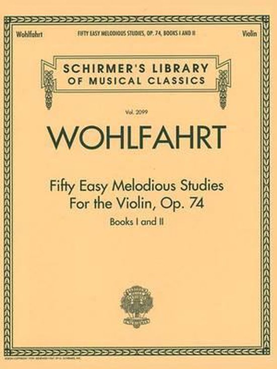 Franz Wohlfahrt - Fifty Easy Melodious Studies for the Violin, Op. 74, Books 1 and 2: Schirmer Library of Classics Volume 2099