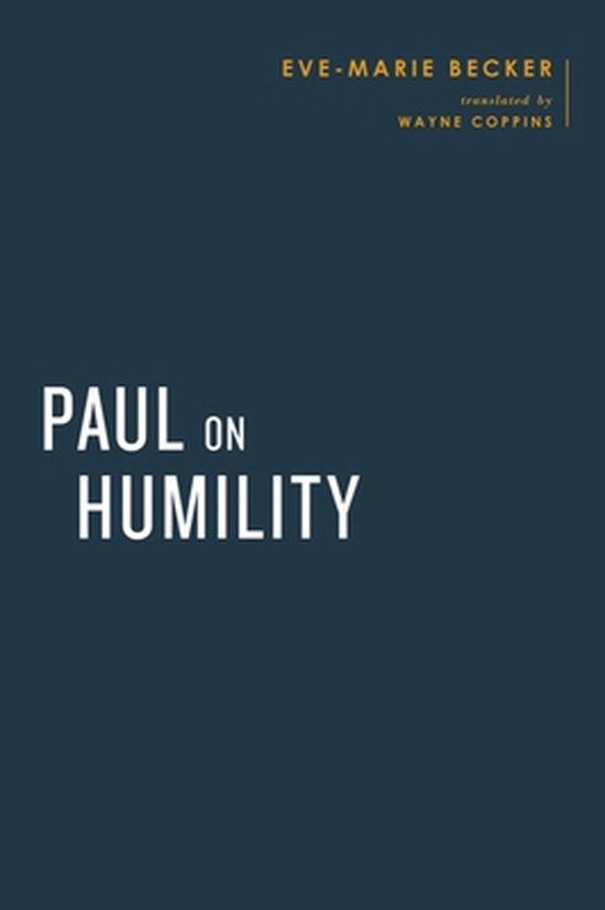 Baylor-Mohr Siebeck Studies in Early Christianity- Paul on Humility