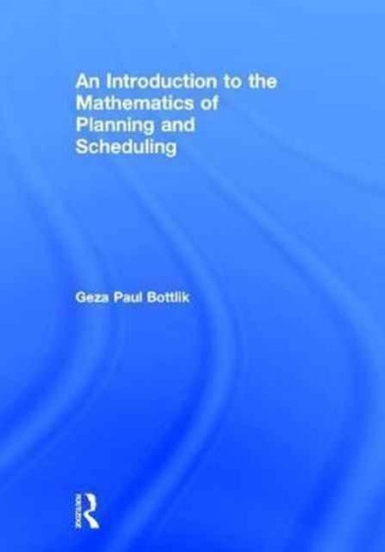 An Introduction to the Mathematics of Planning and Scheduling