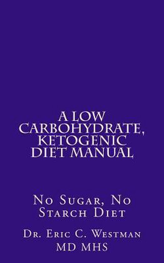 A Low Carbohydrate, Ketogenic Diet Manual