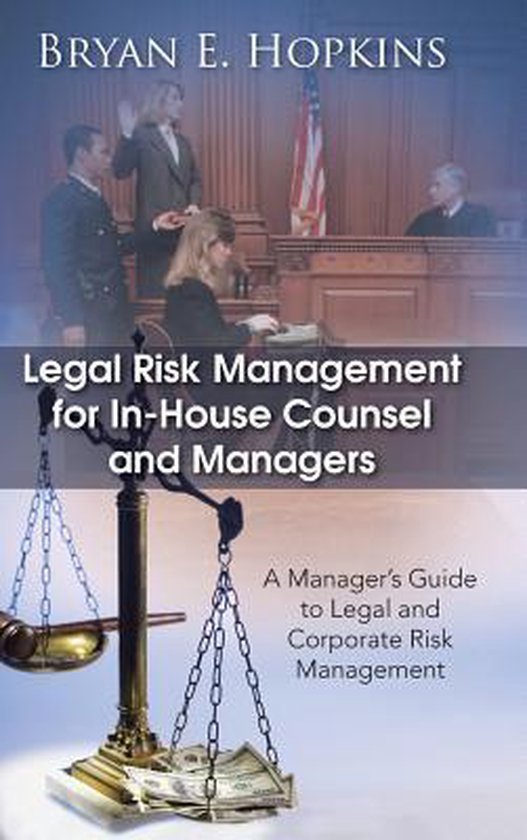 Legal Risk Management for In-House Counsel and Managers