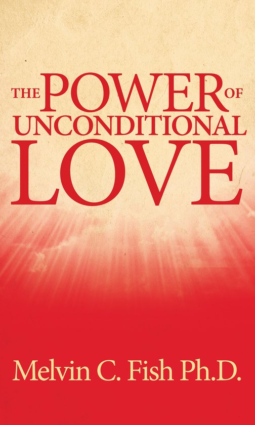 The Power Of Unconditional Love