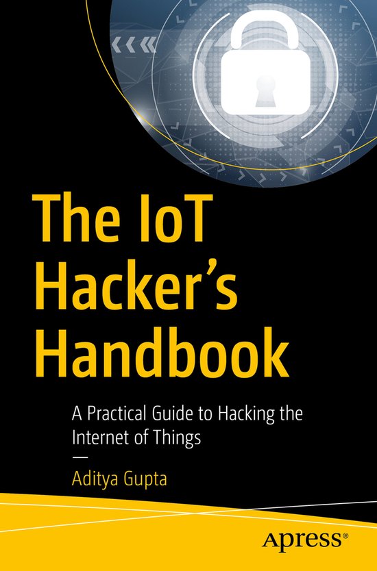 The IoT Hacker's Handbook