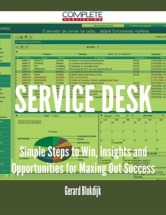 Service Desk - Simple Steps to Win, Insights and Opportunities for Maxing Out Success