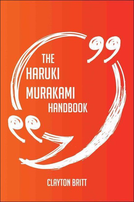 The Haruki Murakami Handbook - Everything You Need To Know About Haruki Murakami