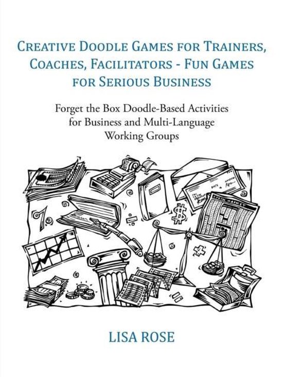 Creative Doodle Games for Trainers, Coaches, Facilitators - Fun Games for Serious Business