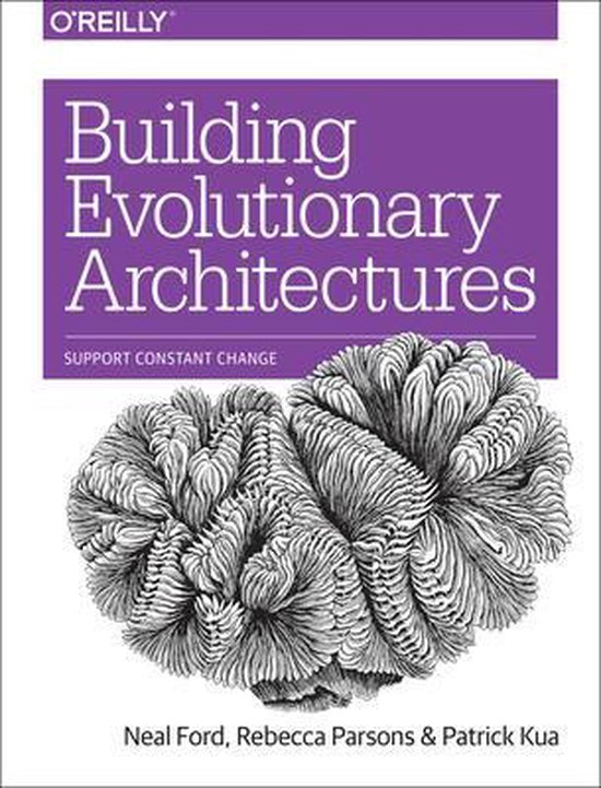 Building Evolutionary Architectures Support Constant Change