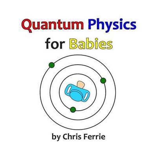 Quantum Physics for Babies