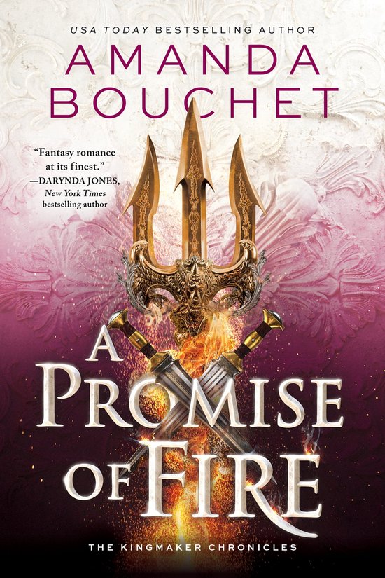 The Kingmaker Chronicles 1 - A Promise of Fire