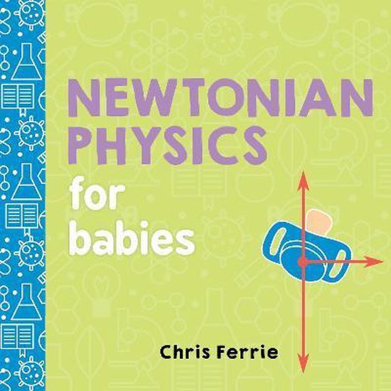 Newtonian Physics for Babies