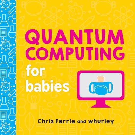 Quantum Computing for Babies 0 Baby University