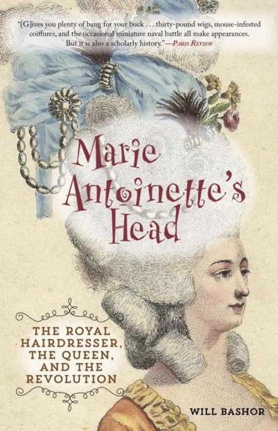 ISBN Marie Antoinette's Head : The Royal Hairdresser, the Queen, and the Revolution, histoire, Anglais, Livre broché, 320 pages