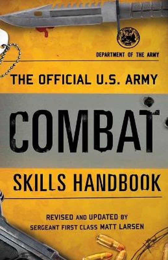 U.S. Army-The Official U.S. Army Combat Skills Handbook