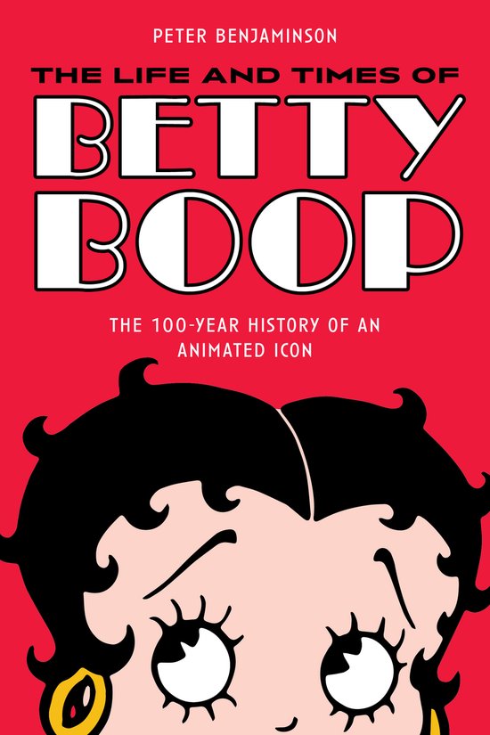 The Life and Times of Betty Boop