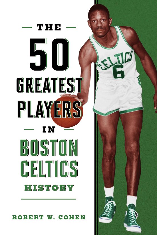 50 Greatest Players-The 50 Greatest Players in Boston Celtics History