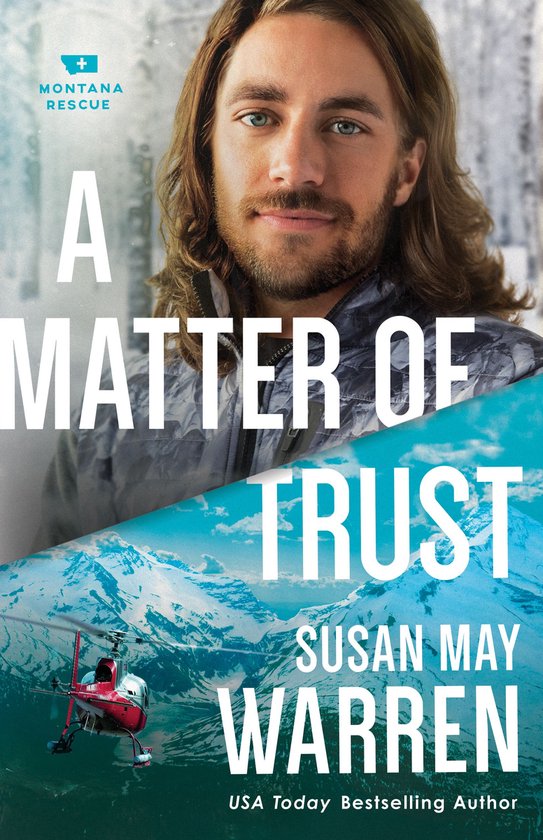 Montana Rescue 3 - A Matter of Trust (Montana Rescue Book #3)