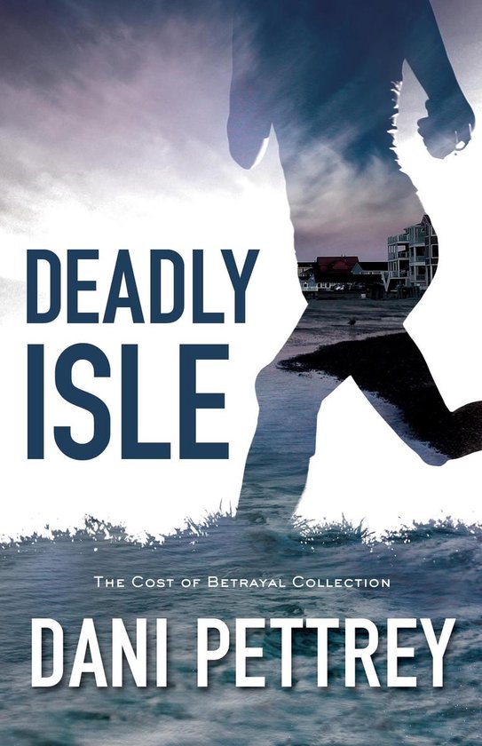 The Cost of Betrayal Collection - Deadly Isle (The Cost of Betrayal Collection)