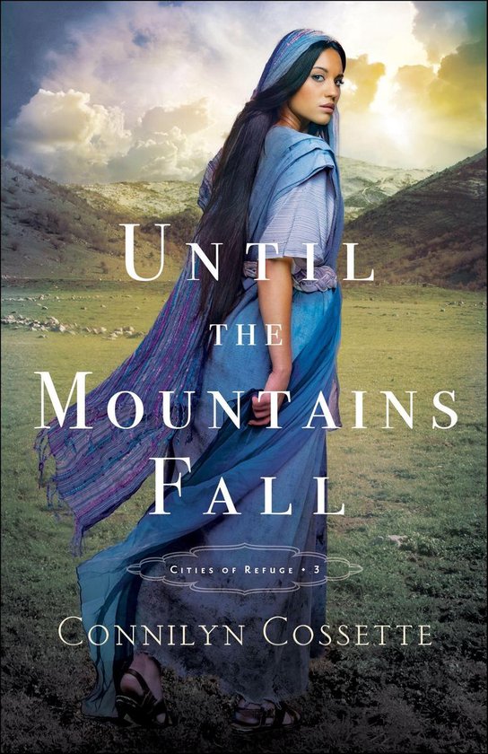 Cities of Refuge 3 - Until the Mountains Fall (Cities of Refuge Book #3)