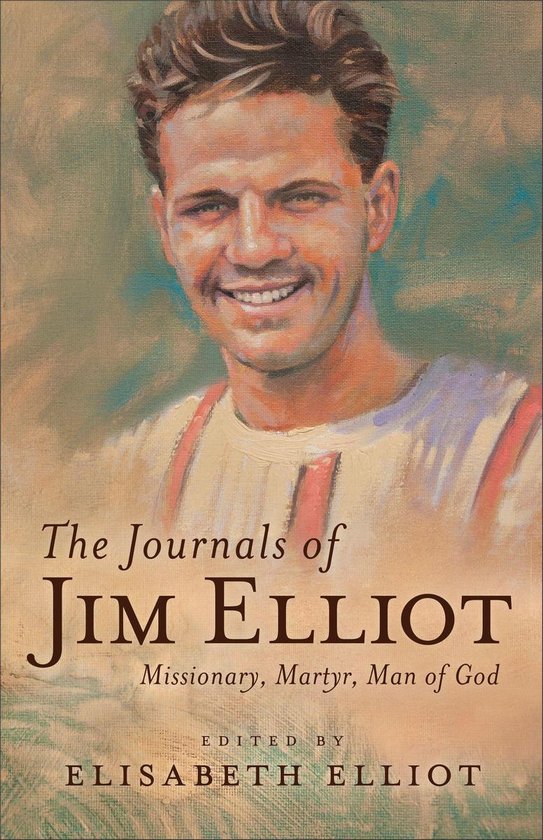 The Journals of Jim Elliot