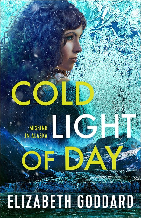 Missing in Alaska 1 - Cold Light of Day (Missing in Alaska Book #1)