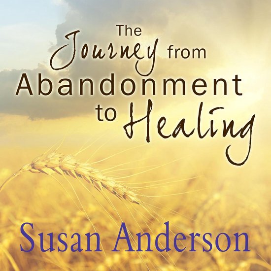 The Journey from Abandonment to Healing