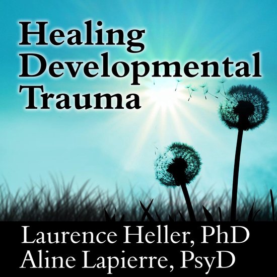 Healing Developmental Trauma