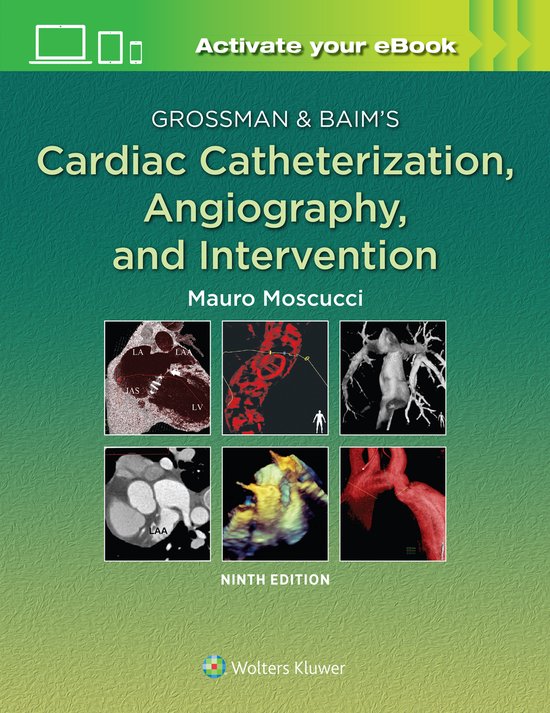 Grossman  Baim's Cardiac Catheterization, Angiography, and Intervention