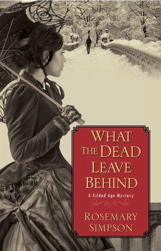 A Gilded Age Mystery 1 - What the Dead Leave Behind