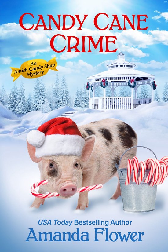 An Amish Candy Shop Mystery - Candy Cane Crime