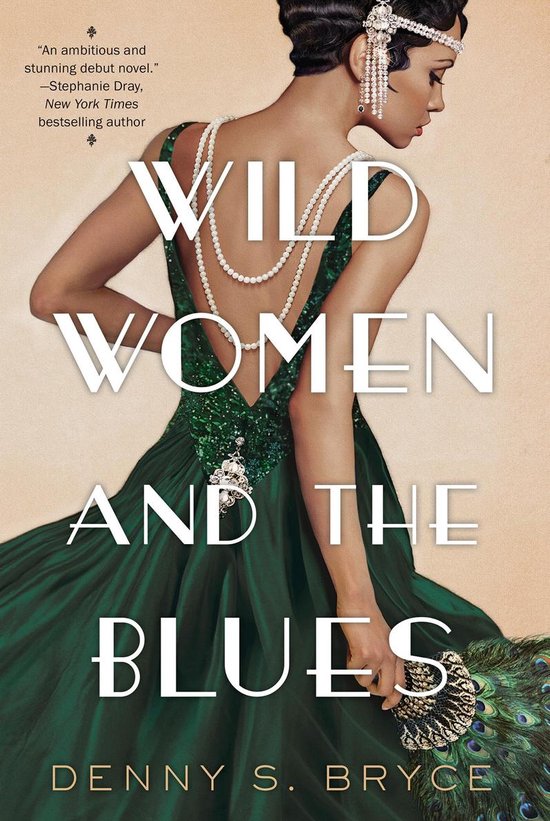 Wild Women and the Blues A Fascinating and Innovative Novel of Historical Fiction