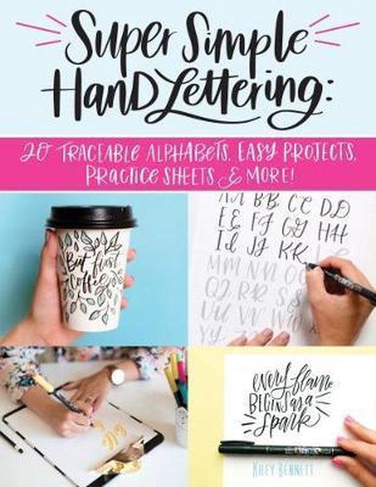 Super Simple Hand Lettering 20 Traceable Alphabets, Easy Projects, Practice Sheets  More Beautiful Hand Lettering for the Absolute Beginner