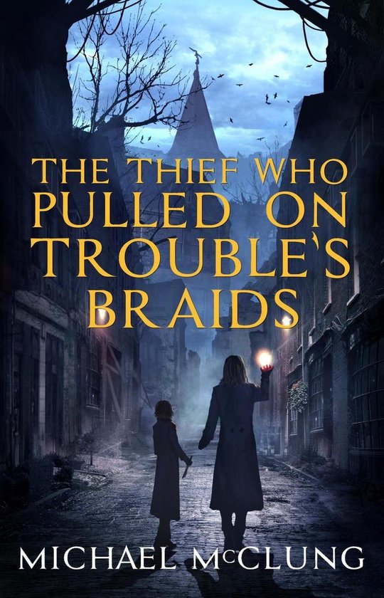 The Amra Thetys Series 1 - The Thief Who Pulled On Trouble's Braids
