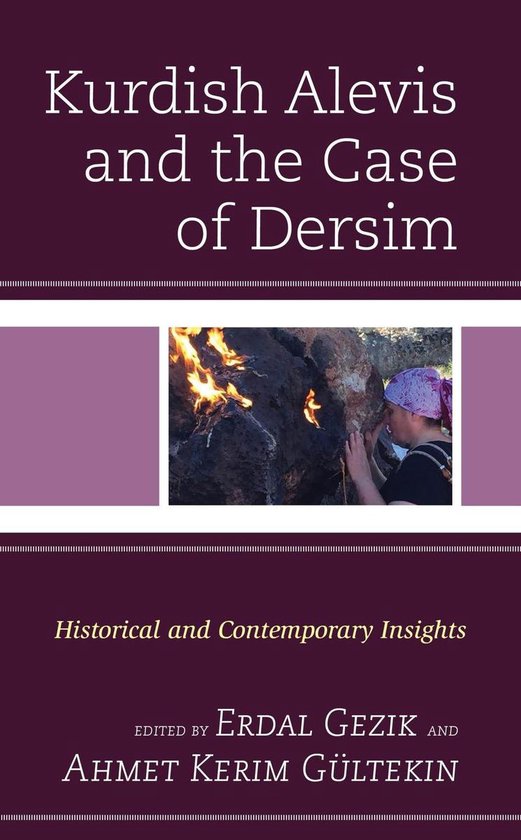 Kurdish Societies, Politics, and International Relations - Kurdish Alevis and the Case of Dersim